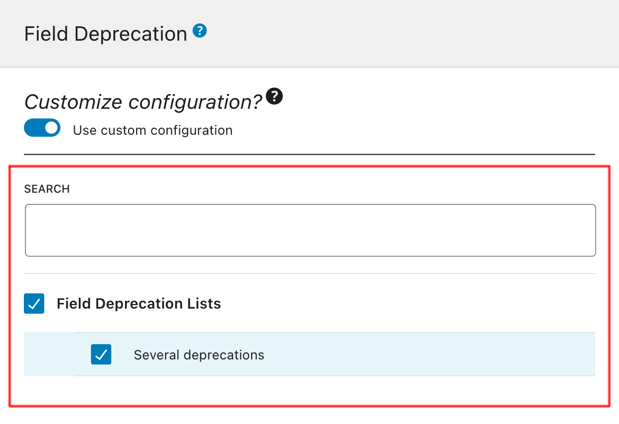 Chọn một Field Deprecation List trong Schema Configuration Chọn một Field Deprecation List trong Schema Configuration